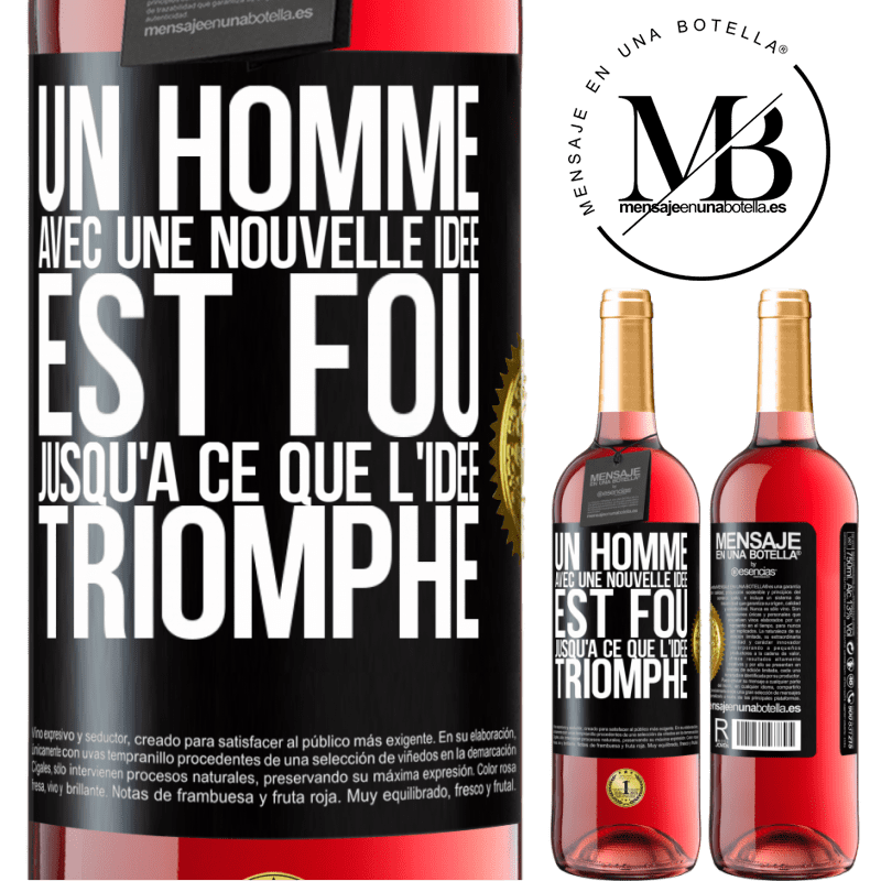 29,95 € Envoi gratuit | Vin rosé Édition ROSÉ Un homme avec une nouvelle idée est fou jusqu'à ce que l'idée triomphe Étiquette Noire. Étiquette personnalisable Vin jeune Récolte 2024 Tempranillo