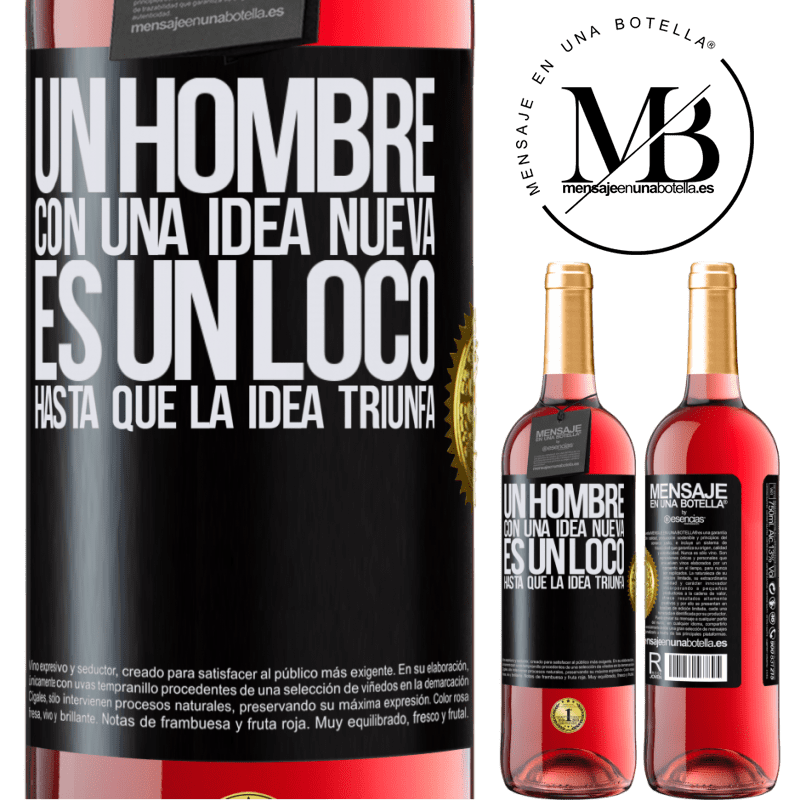 29,95 € Envío gratis | Vino Rosado Edición ROSÉ Un hombre con una idea nueva es un loco hasta que la idea triunfa Etiqueta Negra. Etiqueta personalizable Vino joven Cosecha 2024 Tempranillo