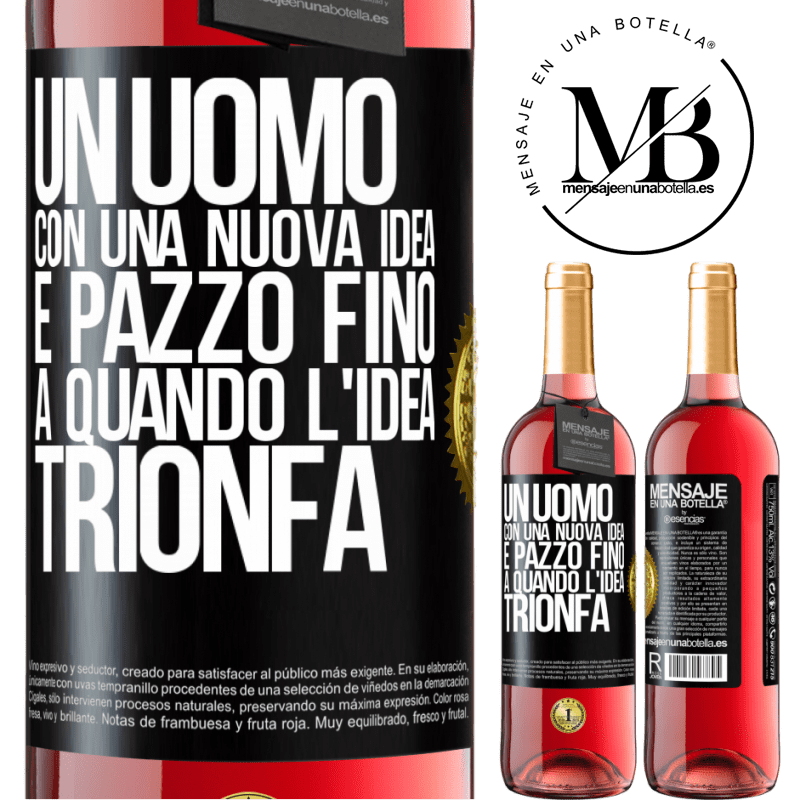 29,95 € Spedizione Gratuita | Vino rosato Edizione ROSÉ Un uomo con una nuova idea è pazzo fino a quando l'idea trionfa Etichetta Nera. Etichetta personalizzabile Vino giovane Raccogliere 2024 Tempranillo