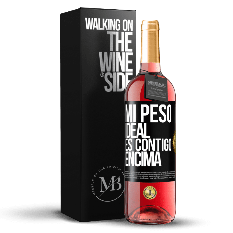 29,95 € Envío gratis | Vino Rosado Edición ROSÉ Mi peso ideal es contigo encima Etiqueta Negra. Etiqueta personalizable Vino joven Cosecha 2024 Tempranillo