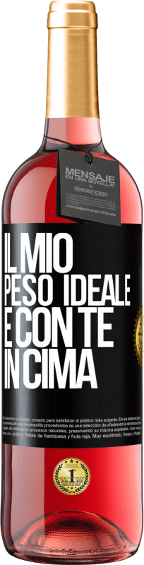 29,95 € | Vino rosato Edizione ROSÉ Il mio peso ideale è con te in cima Etichetta Nera. Etichetta personalizzabile Vino giovane Raccogliere 2024 Tempranillo