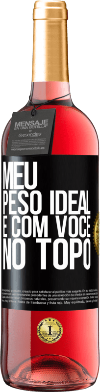 29,95 € | Vinho rosé Edição ROSÉ Meu peso ideal é com você no topo Etiqueta Preta. Etiqueta personalizável Vinho jovem Colheita 2024 Tempranillo