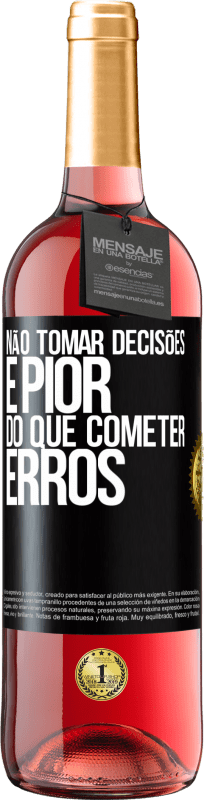 29,95 € | Vinho rosé Edição ROSÉ Não tomar decisões é pior do que cometer erros Etiqueta Preta. Etiqueta personalizável Vinho jovem Colheita 2024 Tempranillo