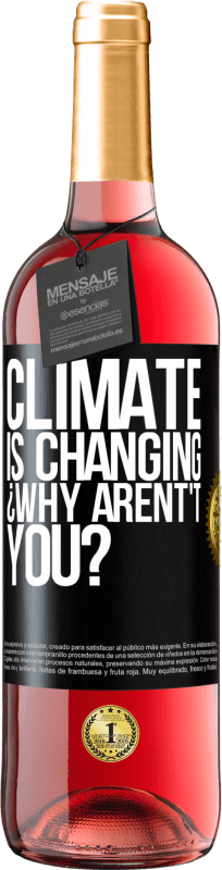 29,95 € | Rosé Wine ROSÉ Edition Climate is changing ¿Why arent't you? Black Label. Customizable label Young wine Harvest 2023 Tempranillo