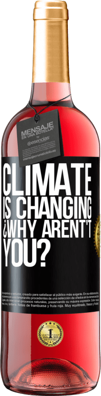 29,95 € Free Shipping | Rosé Wine ROSÉ Edition Climate is changing ¿Why arent't you? Black Label. Customizable label Young wine Harvest 2025 Tempranillo