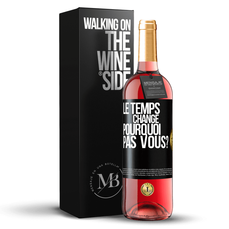 29,95 € Envoi gratuit | Vin rosé Édition ROSÉ Le temps change. Pourquoi pas vous? Étiquette Noire. Étiquette personnalisable Vin jeune Récolte 2024 Tempranillo