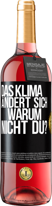 29,95 € Kostenloser Versand | Roséwein ROSÉ Ausgabe Das Klima ändert sich. Warum nicht du? Schwarzes Etikett. Anpassbares Etikett Junger Wein Ernte 2025 Tempranillo