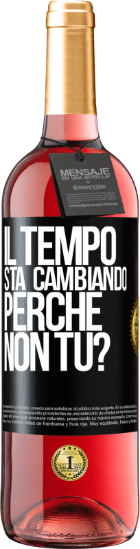 29,95 € Spedizione Gratuita | Vino rosato Edizione ROSÉ Il tempo sta cambiando Perché non tu? Etichetta Nera. Etichetta personalizzabile Vino giovane Raccogliere 2025 Tempranillo