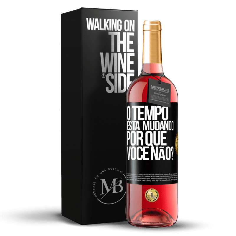 29,95 € Envio grátis | Vinho rosé Edição ROSÉ O tempo está mudando Por que você não? Etiqueta Preta. Etiqueta personalizável Vinho jovem Colheita 2024 Tempranillo