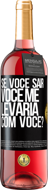 29,95 € Envio grátis | Vinho rosé Edição ROSÉ se você sair, você me levaria com você? Etiqueta Preta. Etiqueta personalizável Vinho jovem Colheita 2025 Tempranillo