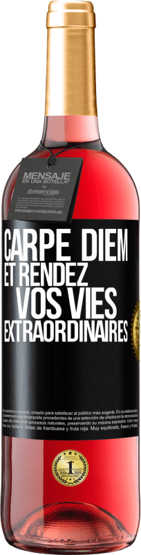 29,95 € | Vin rosé Édition ROSÉ Carpe Diem et rendez vos vies extraordinaires Étiquette Noire. Étiquette personnalisable Vin jeune Récolte 2023 Tempranillo