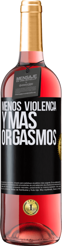 29,95 € Envío gratis | Vino Rosado Edición ROSÉ Menos violencia y más orgasmos Etiqueta Negra. Etiqueta personalizable Vino joven Cosecha 2024 Tempranillo