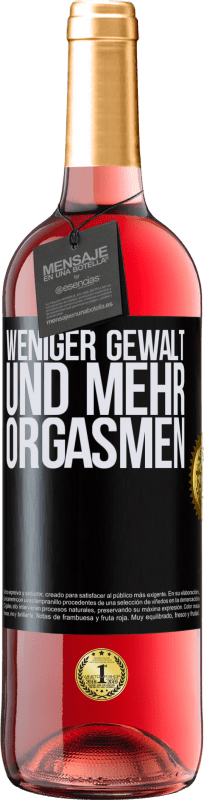 29,95 € | Roséwein ROSÉ Ausgabe Weniger Gewalt und mehr Orgasmen Schwarzes Etikett. Anpassbares Etikett Junger Wein Ernte 2024 Tempranillo