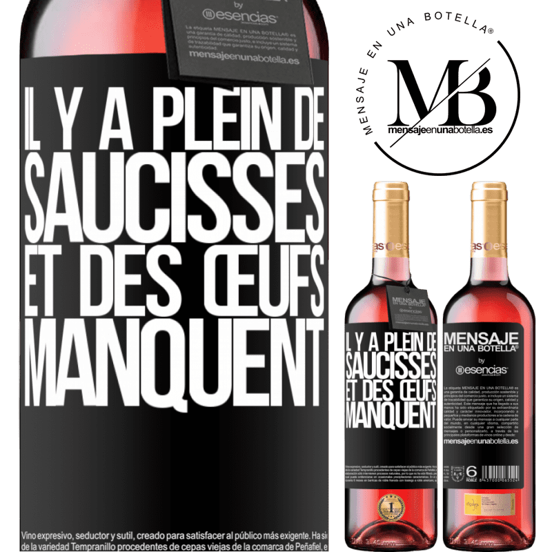 «Il y a plein de saucisses et des œufs manquent» Édition ROSÉ