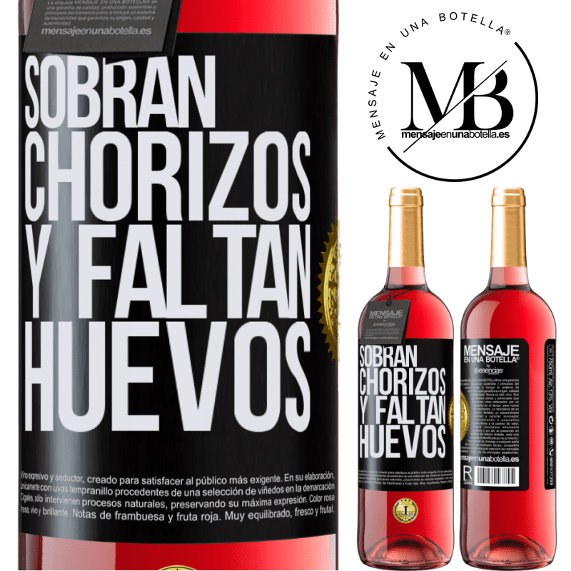 29,95 € Envío gratis | Vino Rosado Edición ROSÉ Sobran chorizos y faltan huevos Etiqueta Negra. Etiqueta personalizable Vino joven Cosecha 2023 Tempranillo