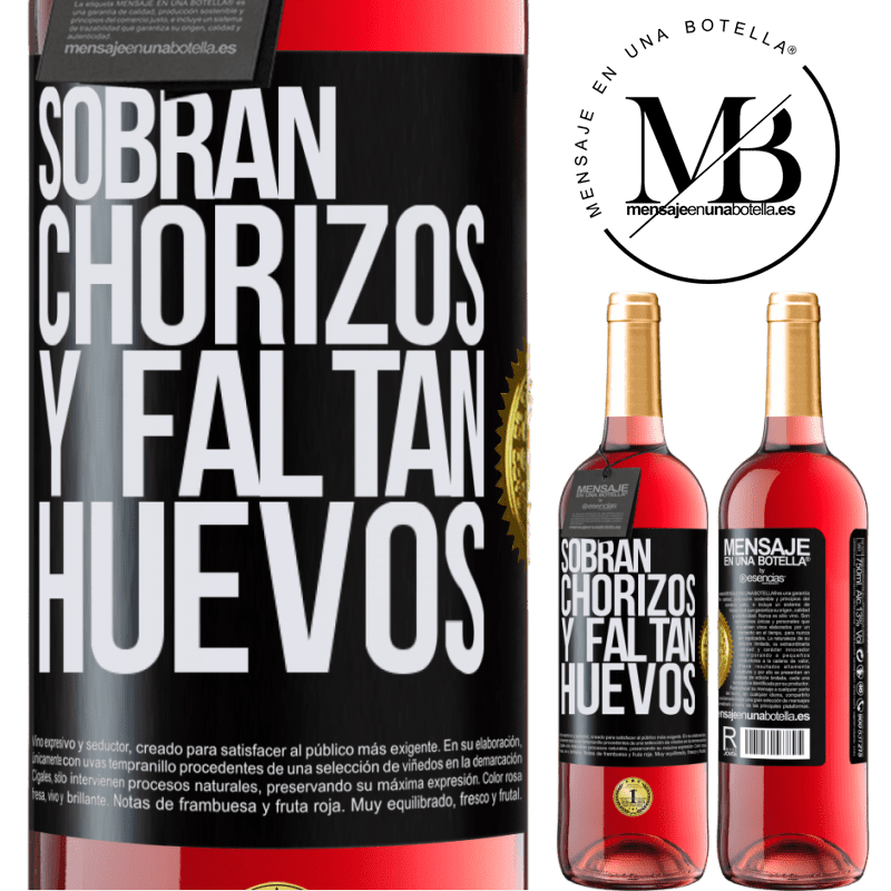 29,95 € Envío gratis | Vino Rosado Edición ROSÉ Sobran chorizos y faltan huevos Etiqueta Negra. Etiqueta personalizable Vino joven Cosecha 2025 Tempranillo