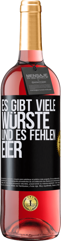 29,95 € | Roséwein ROSÉ Ausgabe Es gibt viele Würste und es fehlen Eier Schwarzes Etikett. Anpassbares Etikett Junger Wein Ernte 2024 Tempranillo