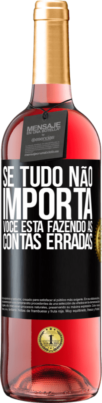 29,95 € | Vinho rosé Edição ROSÉ Se tudo não importa, você está fazendo as contas erradas Etiqueta Preta. Etiqueta personalizável Vinho jovem Colheita 2024 Tempranillo