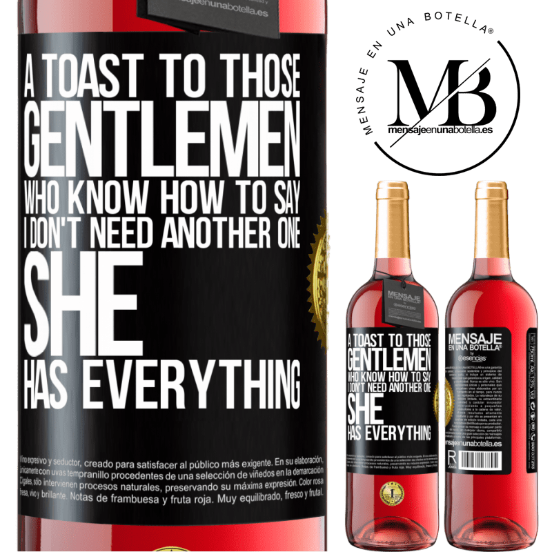 24,95 € Free Shipping | Rosé Wine ROSÉ Edition A toast to those gentlemen who know how to say I don't need another one, she has everything Black Label. Customizable label Young wine Harvest 2021 Tempranillo
