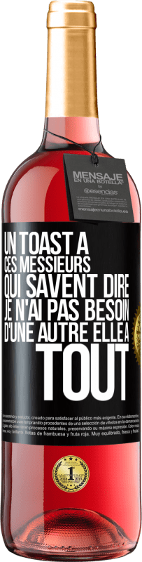 29,95 € Envoi gratuit | Vin rosé Édition ROSÉ Un toast à ces messieurs qui savent dire: Je n'ai pas besoin d'une autre, elle a tout Étiquette Noire. Étiquette personnalisable Vin jeune Récolte 2024 Tempranillo