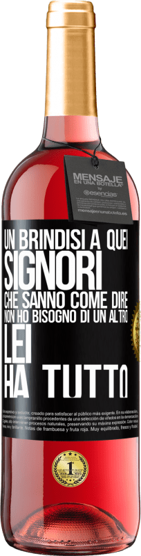 29,95 € Spedizione Gratuita | Vino rosato Edizione ROSÉ Un brindisi a quei signori che sanno come dire Non ho bisogno di un altro, lei ha tutto Etichetta Nera. Etichetta personalizzabile Vino giovane Raccogliere 2025 Tempranillo