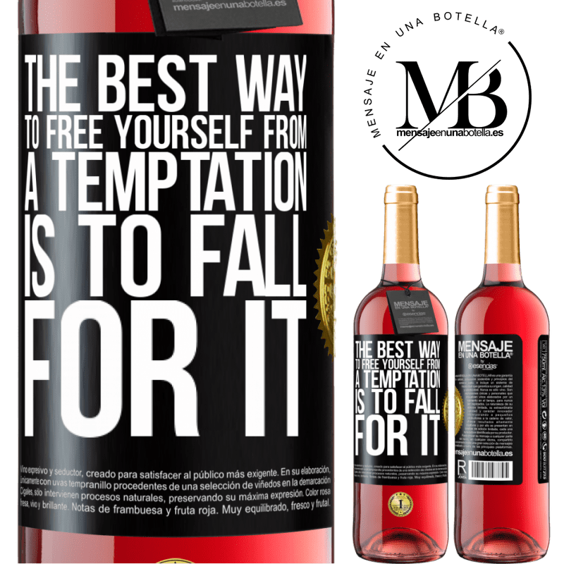 24,95 € Free Shipping | Rosé Wine ROSÉ Edition The best way to free yourself from a temptation is to fall for it Black Label. Customizable label Young wine Harvest 2021 Tempranillo
