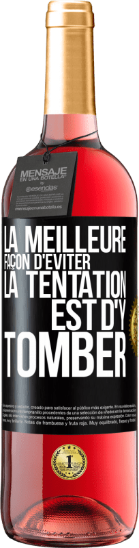 29,95 € | Vin rosé Édition ROSÉ La meilleure façon d'éviter la tentation est d'y tomber Étiquette Noire. Étiquette personnalisable Vin jeune Récolte 2024 Tempranillo