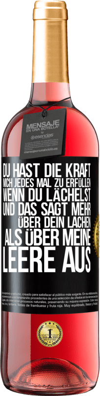 29,95 € | Roséwein ROSÉ Ausgabe Du hast die Kraft, mich jedes Mal zu erfüllen, wenn du lächelst, und das sagt mehr über dein Lachen als über meine Leere aus Schwarzes Etikett. Anpassbares Etikett Junger Wein Ernte 2023 Tempranillo