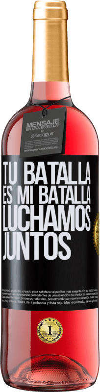 29,95 € | Vino Rosado Edición ROSÉ Tu batalla es mi batalla. Luchamos juntos Etiqueta Negra. Etiqueta personalizable Vino joven Cosecha 2025 Tempranillo