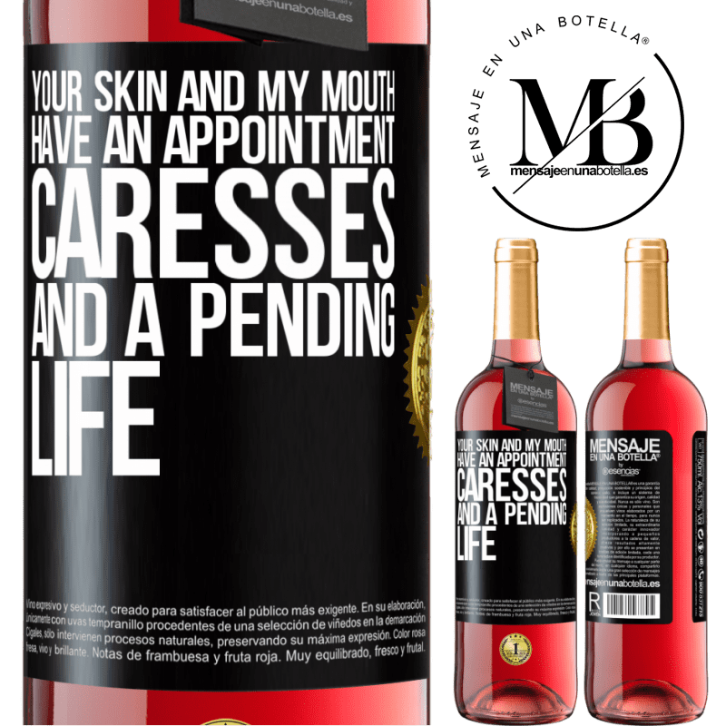 29,95 € Free Shipping | Rosé Wine ROSÉ Edition Your skin and my mouth have an appointment, caresses, and a pending life Black Label. Customizable label Young wine Harvest 2021 Tempranillo