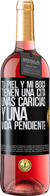 29,95 € | Vino Rosado Edición ROSÉ Tu piel y mi boca tienen una cita, unas caricias, y una vida pendiente Etiqueta Negra. Etiqueta personalizable Vino joven Cosecha 2024 Tempranillo