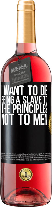 29,95 € 送料無料 | ロゼワイン ROSÉエディション 私は原則ではなく、男性の奴隷として死にたい ブラックラベル. カスタマイズ可能なラベル 若いワイン 収穫 2023 Tempranillo
