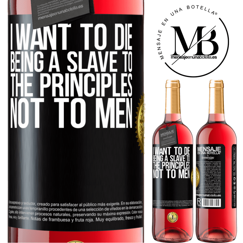 24,95 € Free Shipping | Rosé Wine ROSÉ Edition I want to die being a slave to the principles, not to men Black Label. Customizable label Young wine Harvest 2021 Tempranillo