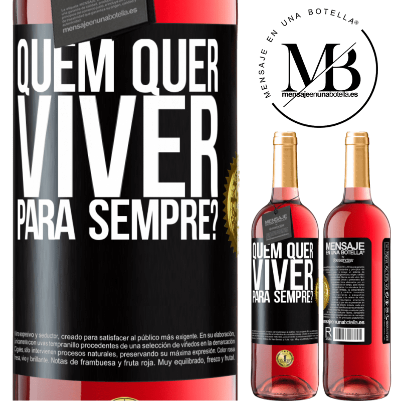 29,95 € Envio grátis | Vinho rosé Edição ROSÉ quem quer viver para sempre? Etiqueta Preta. Etiqueta personalizável Vinho jovem Colheita 2023 Tempranillo