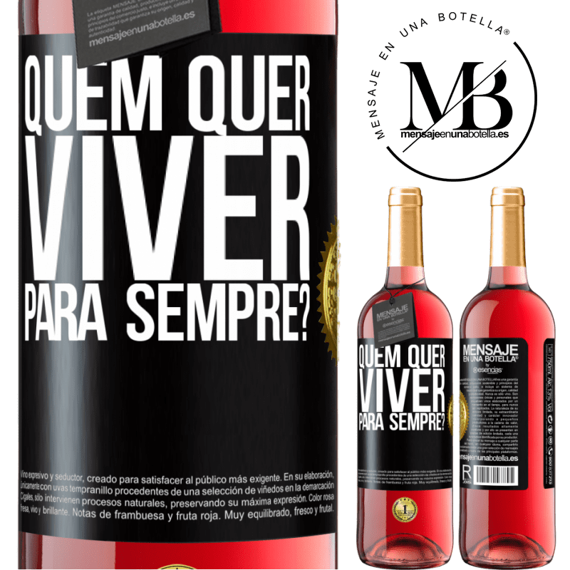 29,95 € Envio grátis | Vinho rosé Edição ROSÉ quem quer viver para sempre? Etiqueta Preta. Etiqueta personalizável Vinho jovem Colheita 2025 Tempranillo