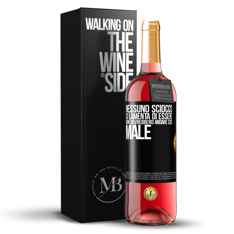 29,95 € Spedizione Gratuita | Vino rosato Edizione ROSÉ Nessuno sciocco si lamenta di essere. Non dovrebbero andare così male Etichetta Nera. Etichetta personalizzabile Vino giovane Raccogliere 2024 Tempranillo