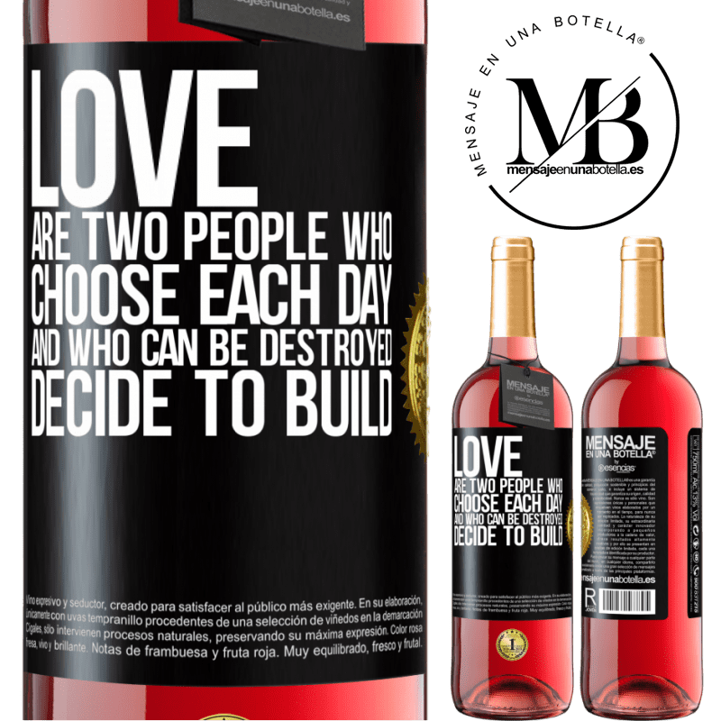 24,95 € Free Shipping | Rosé Wine ROSÉ Edition Love are two people who choose each day, and who can be destroyed, decide to build Black Label. Customizable label Young wine Harvest 2021 Tempranillo