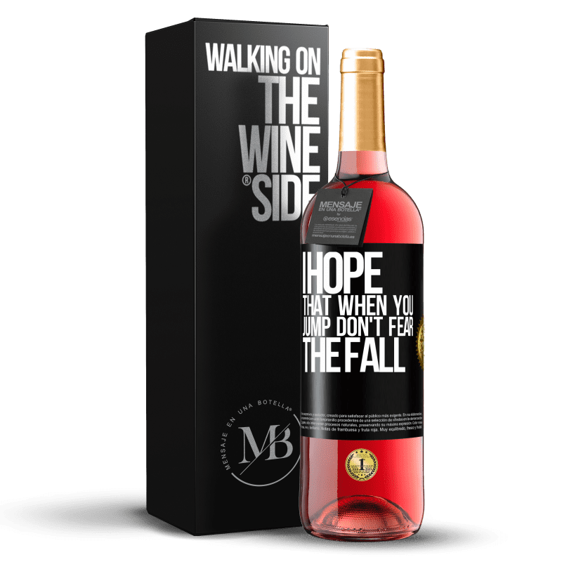 29,95 € Бесплатная доставка | Розовое вино Издание ROSÉ Я надеюсь, что когда ты прыгаешь, не бойся падения Черная метка. Настраиваемая этикетка Молодое вино Урожай 2023 Tempranillo