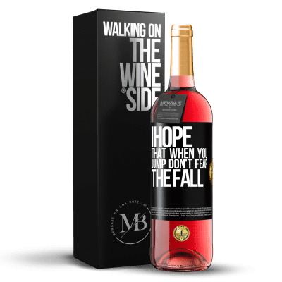 «I hope that when you jump don't fear the fall» ROSÉ Edition
