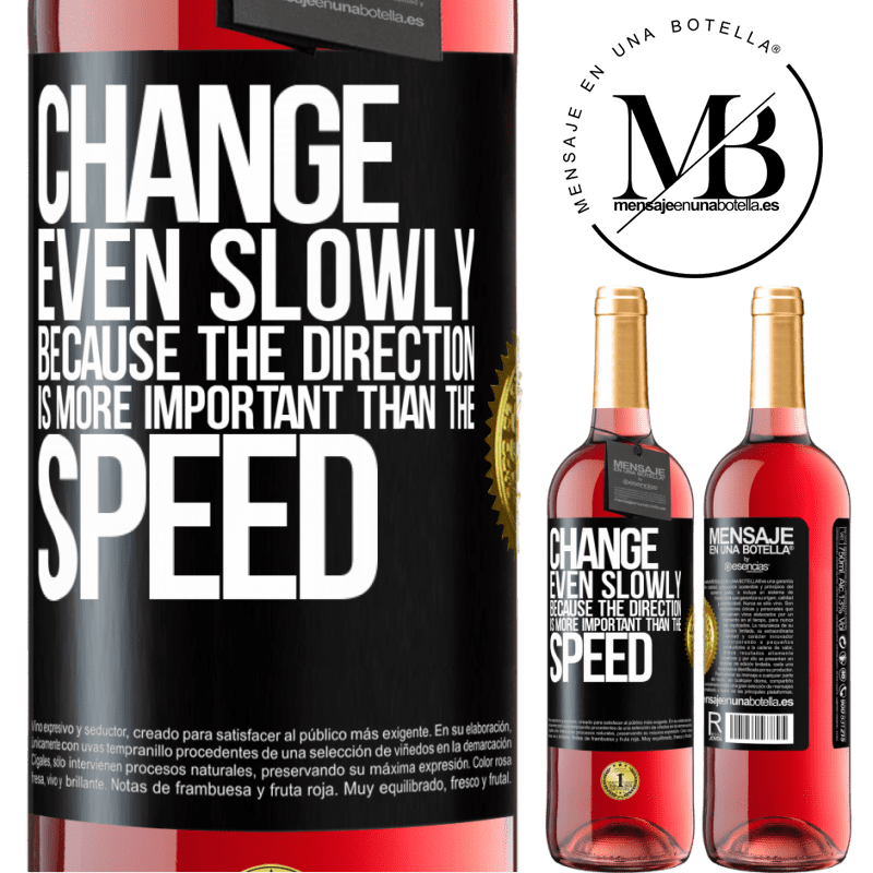 29,95 € Free Shipping | Rosé Wine ROSÉ Edition Change, even slowly, because the direction is more important than the speed Black Label. Customizable label Young wine Harvest 2022 Tempranillo
