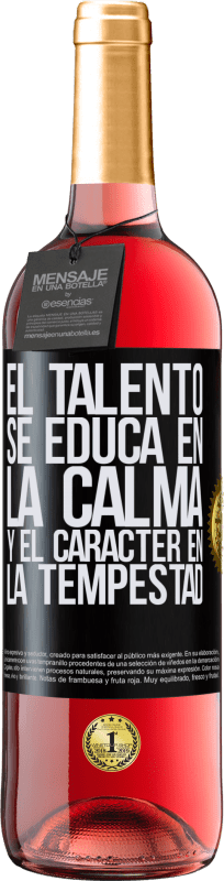 29,95 € | Vino Rosado Edición ROSÉ El talento se educa en la calma y el carácter en la tempestad Etiqueta Negra. Etiqueta personalizable Vino joven Cosecha 2023 Tempranillo