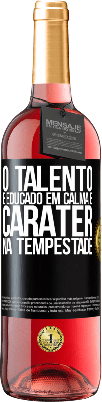 29,95 € Envio grátis | Vinho rosé Edição ROSÉ O talento é educado em calma e caráter na tempestade Etiqueta Preta. Etiqueta personalizável Vinho jovem Colheita 2025 Tempranillo