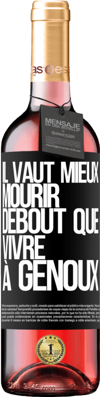 29,95 € | Vin rosé Édition ROSÉ Il vaut mieux mourir debout que vivre à genoux Étiquette Noire. Étiquette personnalisable Vin jeune Récolte 2024 Tempranillo