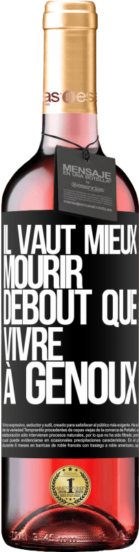 29,95 € | Vin rosé Édition ROSÉ Il vaut mieux mourir debout que vivre à genoux Étiquette Noire. Étiquette personnalisable Vin jeune Récolte 2025 Tempranillo