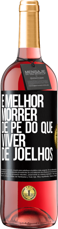 29,95 € Envio grátis | Vinho rosé Edição ROSÉ É melhor morrer de pé do que viver de joelhos Etiqueta Preta. Etiqueta personalizável Vinho jovem Colheita 2024 Tempranillo