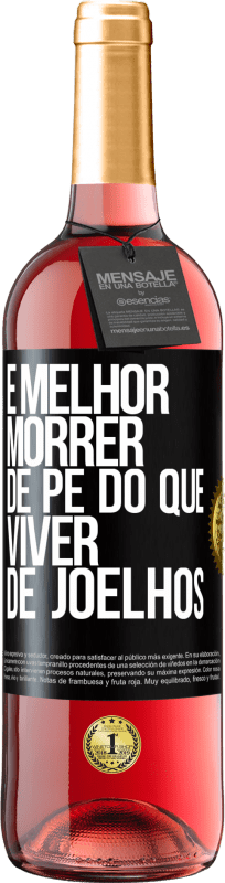 29,95 € | Vinho rosé Edição ROSÉ É melhor morrer de pé do que viver de joelhos Etiqueta Preta. Etiqueta personalizável Vinho jovem Colheita 2025 Tempranillo