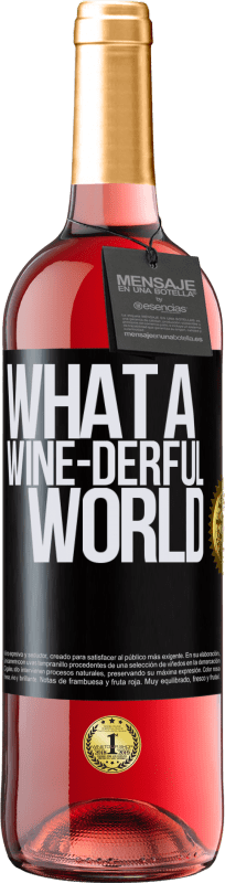 «What a wine-derful world» ROSÉ Ausgabe