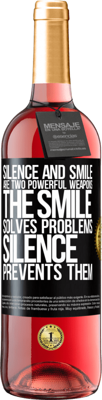 29,95 € Free Shipping | Rosé Wine ROSÉ Edition Silence and smile are two powerful weapons. The smile solves problems, silence prevents them Black Label. Customizable label Young wine Harvest 2024 Tempranillo