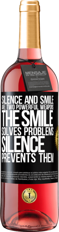 29,95 € Free Shipping | Rosé Wine ROSÉ Edition Silence and smile are two powerful weapons. The smile solves problems, silence prevents them Black Label. Customizable label Young wine Harvest 2025 Tempranillo