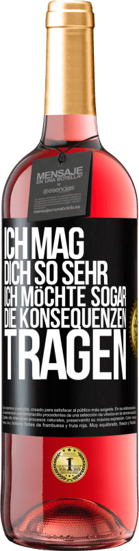 29,95 € | Roséwein ROSÉ Ausgabe Ich mag dich so sehr, ich möchte sogar die Konsequenzen tragen Schwarzes Etikett. Anpassbares Etikett Junger Wein Ernte 2024 Tempranillo